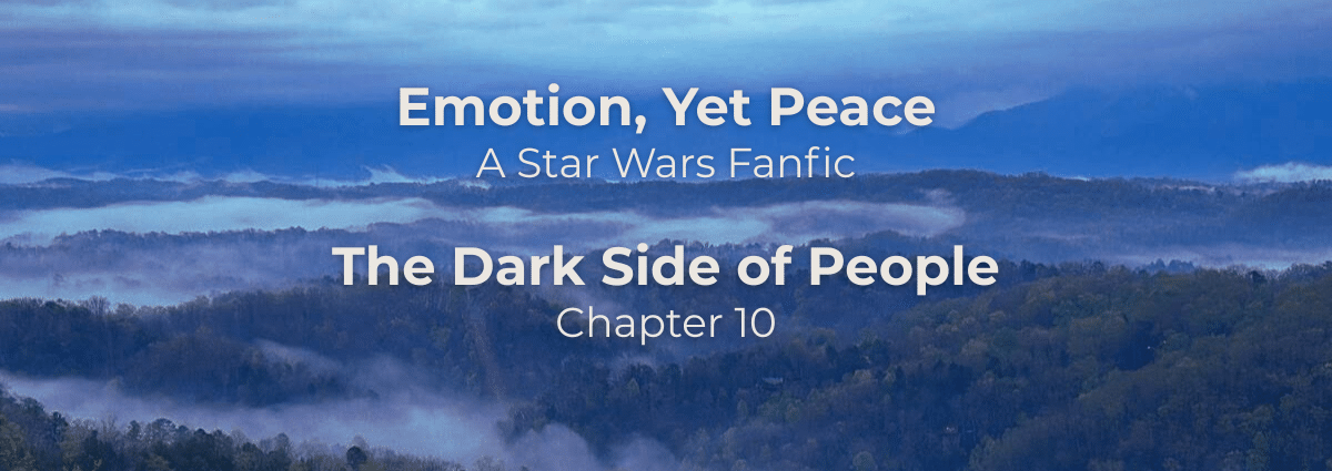 Emotion, Yet Peace: The Dark Side of People – a Star Wars fanfiction