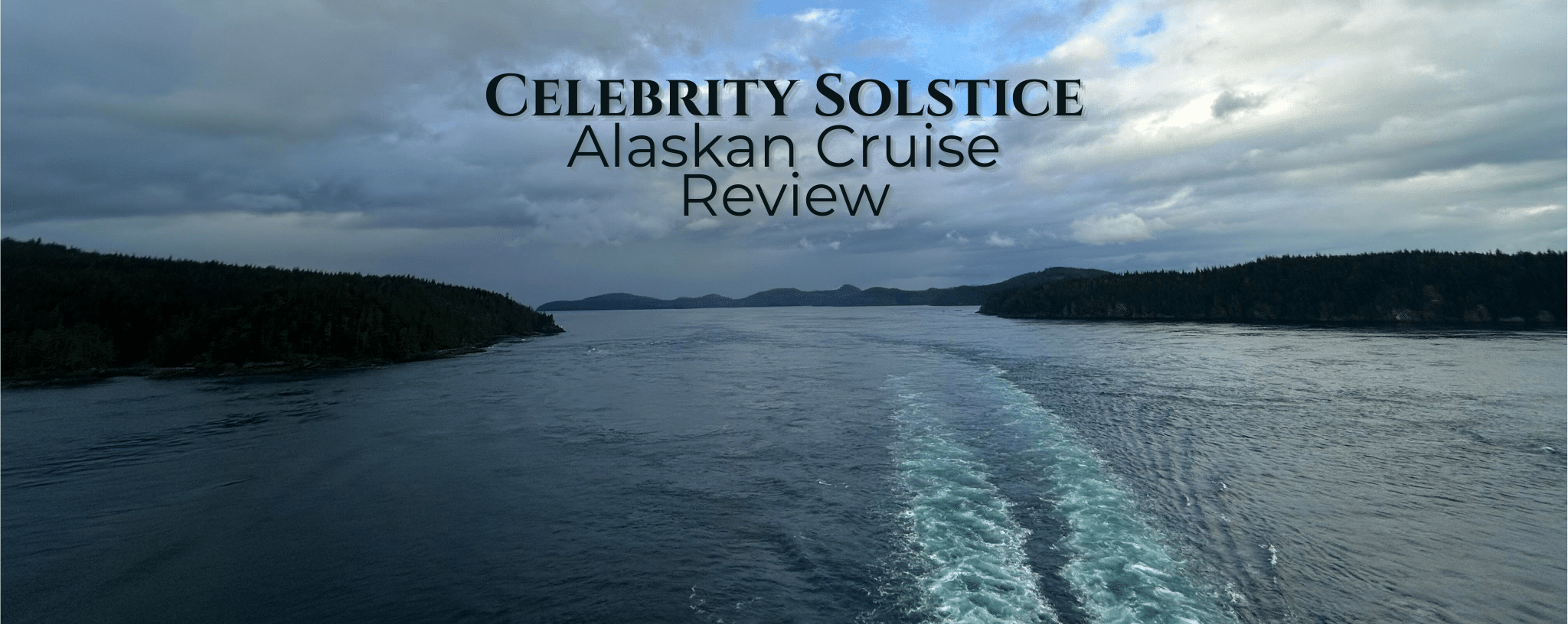 Celebrity Solstice Alaskan Cruise Review
