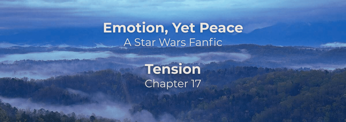 Emotion, Yet Peace: Tension – a Star Wars fanfiction
