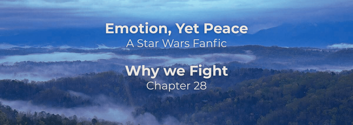 Emotion, Yet Peace: Why we Fight – a Star Wars fanfiction